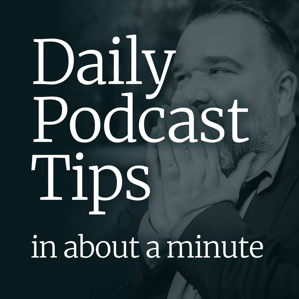 Daily Podcast Tips... in about a minute thumbnail